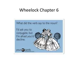 Wheelock Chapter 6
