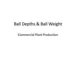 Ball Depths &amp; Ball Weight