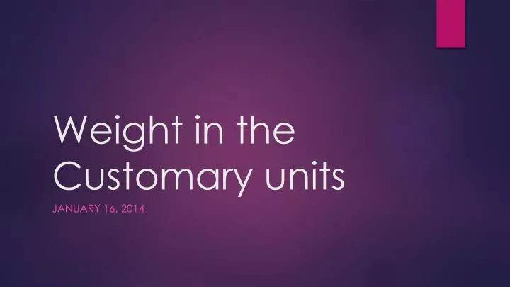 weight in the customary units