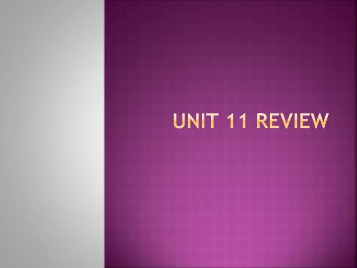 unit 11 review