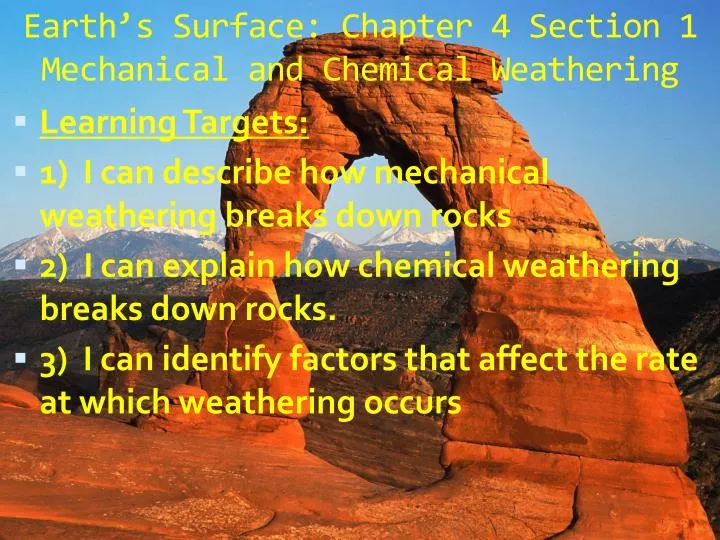 earth s surface chapter 4 section 1 mechanical and chemical weathering