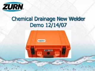 Chemical Drainage New Welder Demo 12/14/07