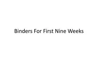 Binders For First Nine Weeks