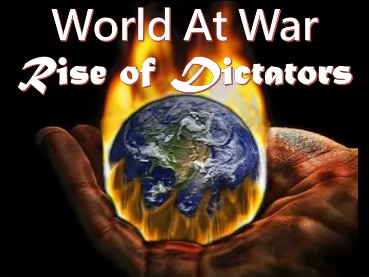 world at war rise of dictators