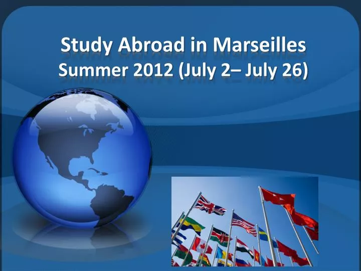study abroad in marseilles summer 2012 july 2 july 26