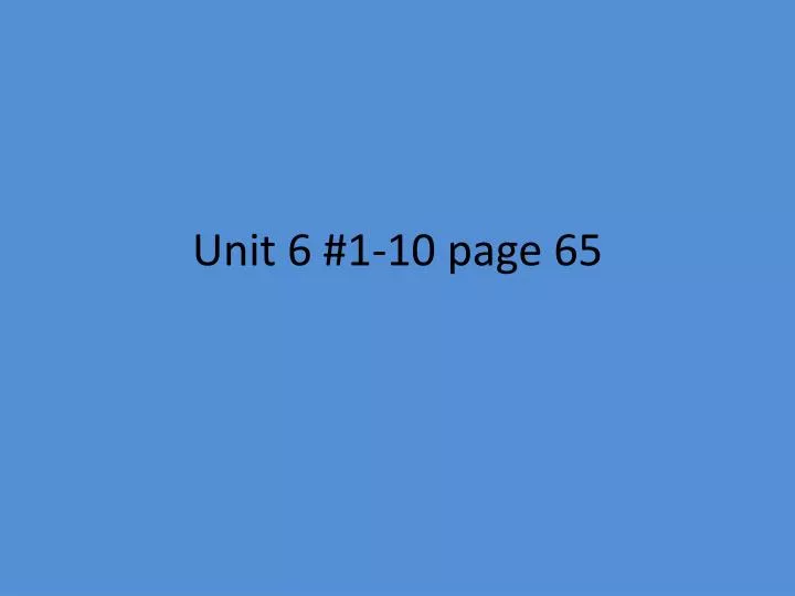 unit 6 1 10 page 65