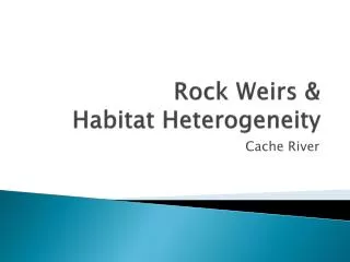 Rock Weirs &amp; Habitat Heterogeneity