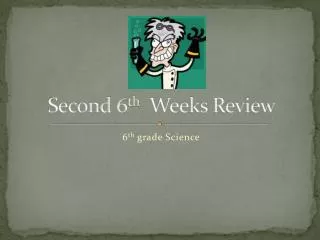 Second 6 th Weeks Review