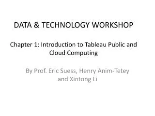 DATA &amp; TECHNOLOGY WORKSHOP Chapter 1: Introduction to Tableau Public and Cloud Computing
