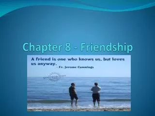 Chapter 8 - Friendship