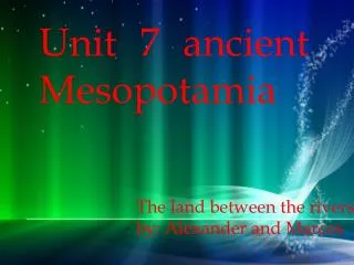 Unit 7 ancient Mesopotamia