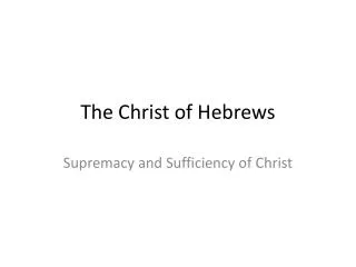 The Christ of Hebrews