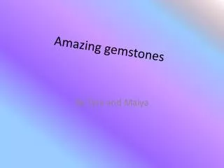 Amazing gemstones