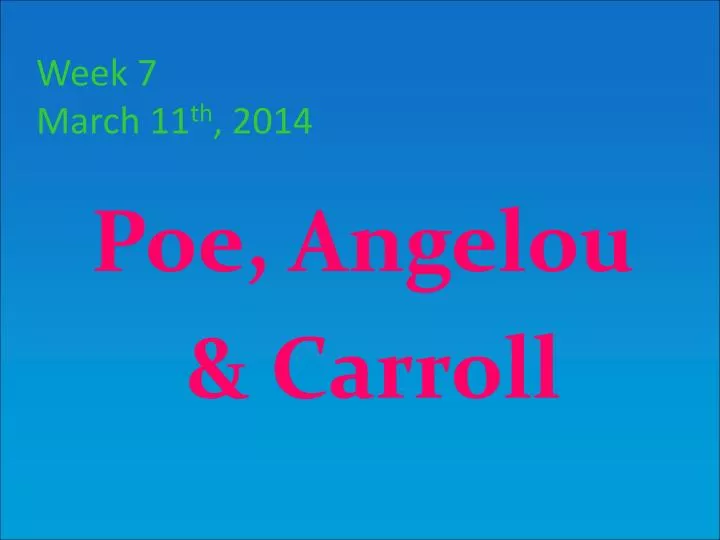 week 7 march 11 th 2014