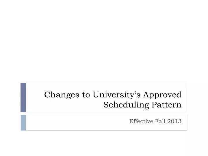 changes to university s approved scheduling pattern