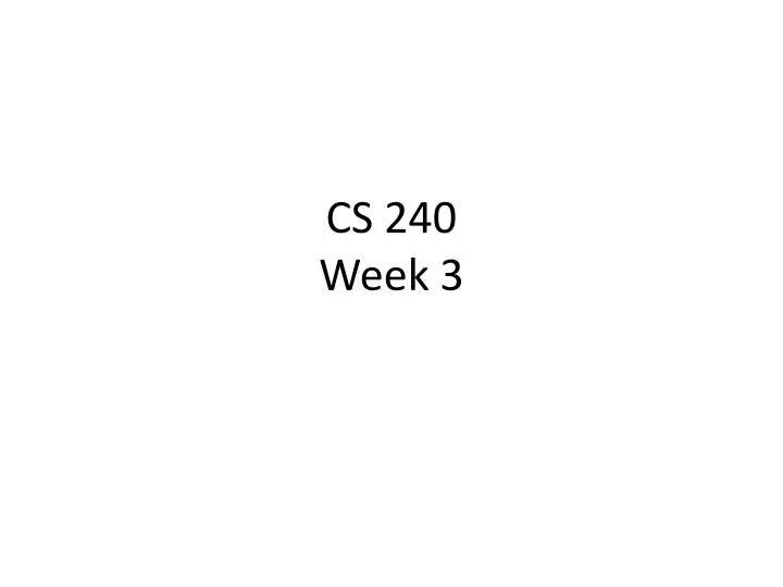 cs 240 week 3