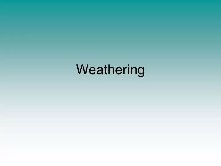 weathering