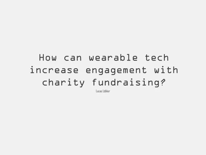 how can wearable tech increase engagement with charity fundraising