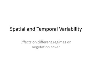 Spatial and Temporal Variability