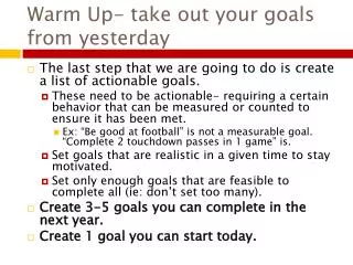 Warm Up- take out your goals from yesterday