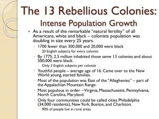 The 13 Rebellious Colonies: Intense Population Growth