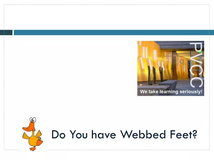 do you have webbed feet