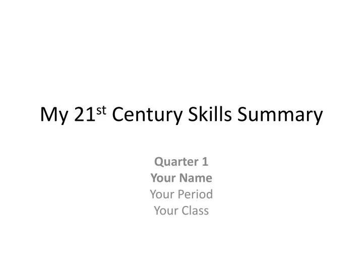 my 21 st century skills summary