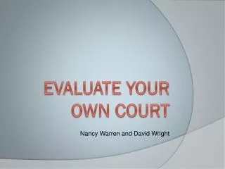 Evaluate your own court