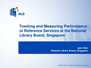 Tracking and Measuring Performance of Reference Services at the National Library Board, Singapore