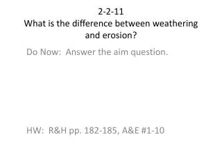 2-2-11 What is the difference between weathering and erosion?