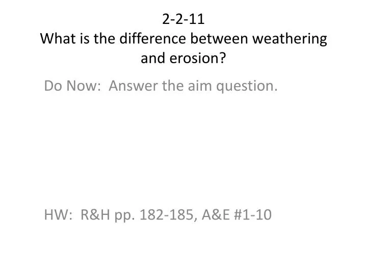 2 2 11 what is the difference between weathering and erosion
