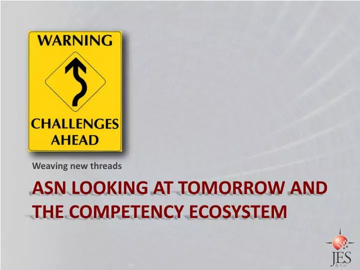 asn looking at tomorrow and the competency ecosystem