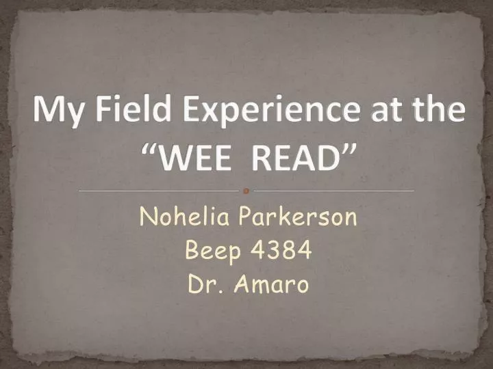 my field experience at the wee read