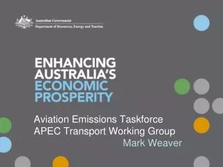 Aviation Emissions Taskforce APEC Transport Working Group Mark Weaver