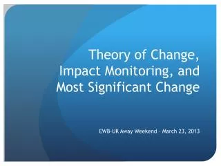 Theory of Change, Impact Monitoring, and Most Significant Change