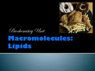 Macromolecules: Lipids