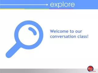 Welcome to our conversation class!