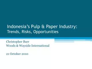 Indonesia’s Pulp &amp; Paper Industry: Trends, Risks, Opportunities