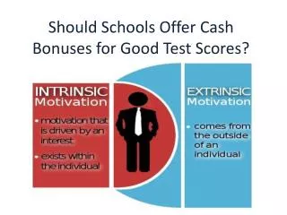 Should Schools Offer Cash Bonuses for Good Test Scores ?