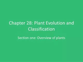 Chapter 28: Plant Evolution and Classification
