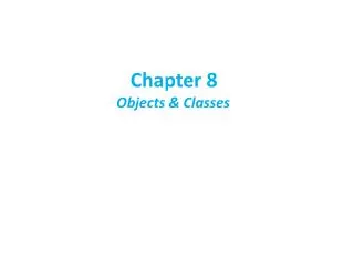 Chapter 8 Objects &amp; Classes