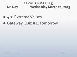 Calculus I (MAT 145) Dr. Day		Wednesday March 20, 2013