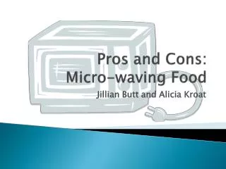 Pros and Cons: Micro-waving Food