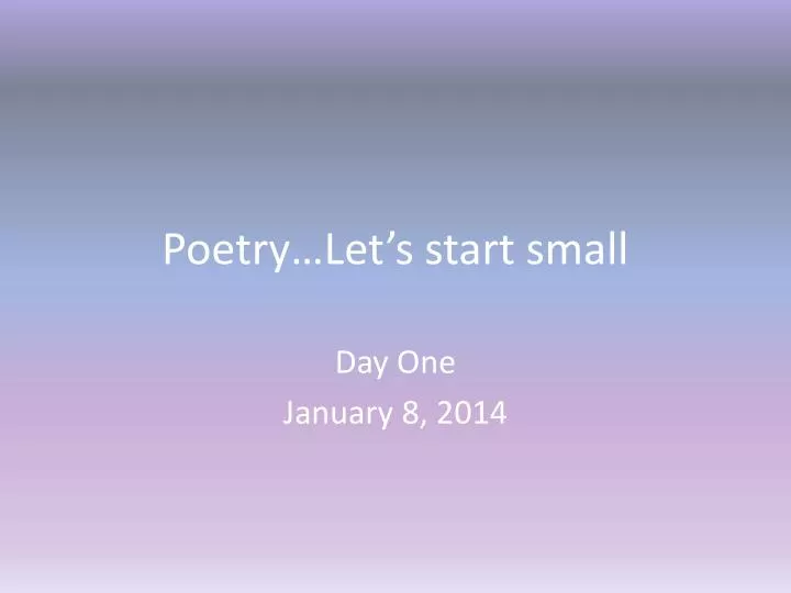 poetry let s start small