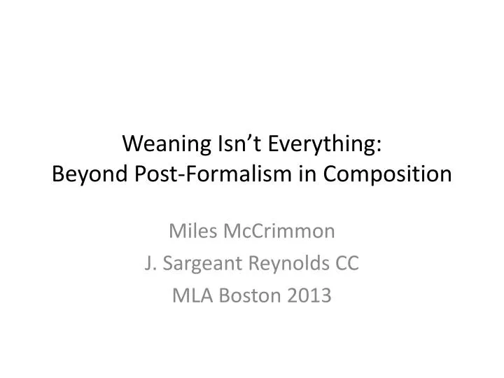 weaning isn t everything beyond post formalism in composition