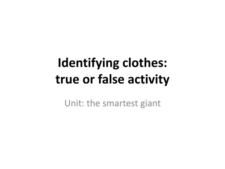 identifying clothes true or false activity