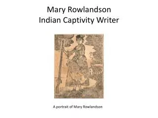 Mary Rowlandson Indian Captivity Writer