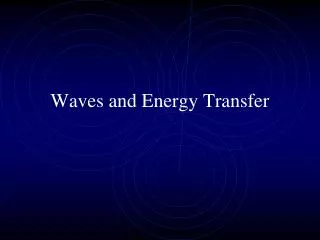 Waves and Energy Transfer