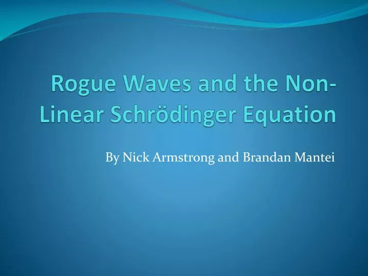 rogue waves and the non linear s chr dinger equation