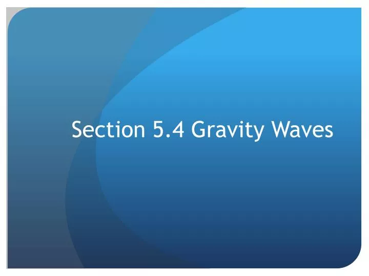 section 5 4 gravity waves